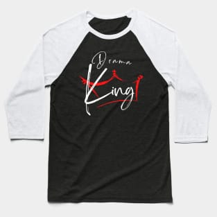 Drama King Baseball T-Shirt